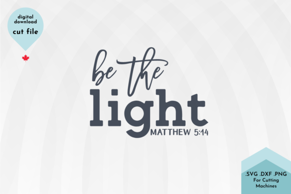 Be the Light Christian SVG Cut File: Graphics for Crafts