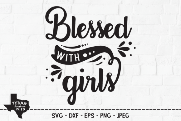 Blessed with Girls Graphics for Faith-Based Crafts