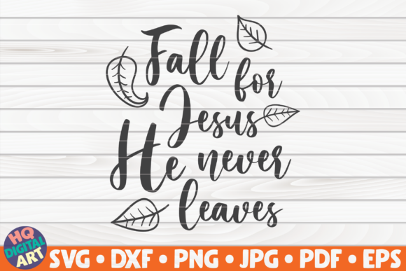 Fall for Jesus He Never Leaves SVG Review