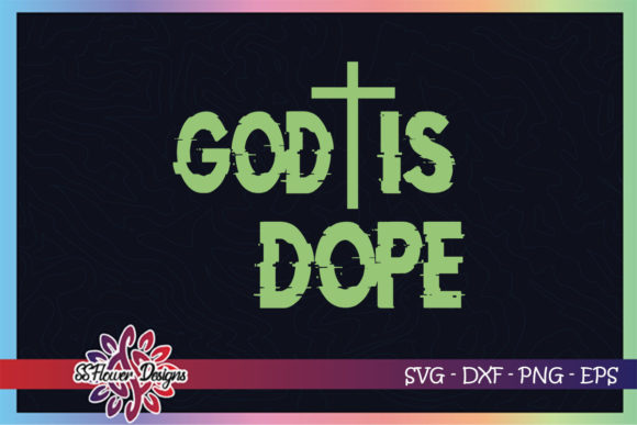 God is Dope Jesus Graphic for Crafts Branding
