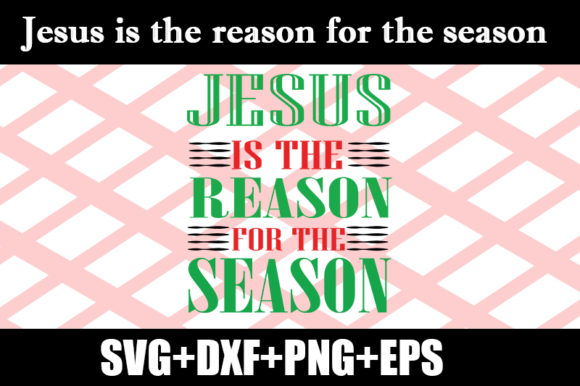 Jesus is the Reason Graphics for Christmas Crafts
