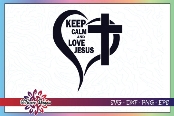 Keep Calm and Love Jesus Cross: Graphics for Crafts