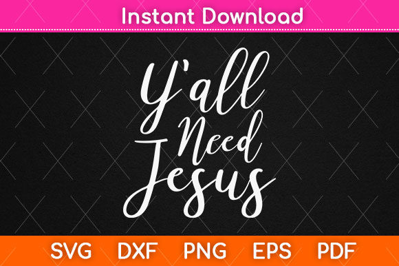 Y All Need Jesus Graphics for Local Crafts Branding