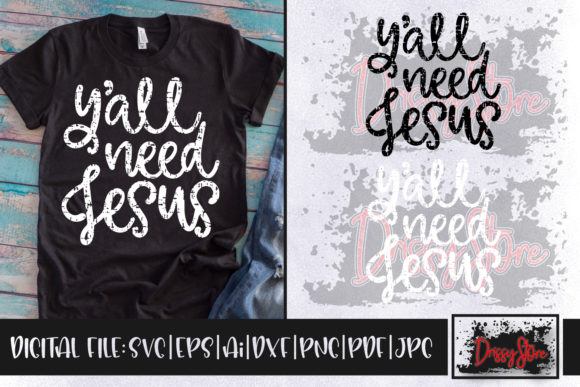 Y All Need Jesus Grunge: Graphics for Crafts